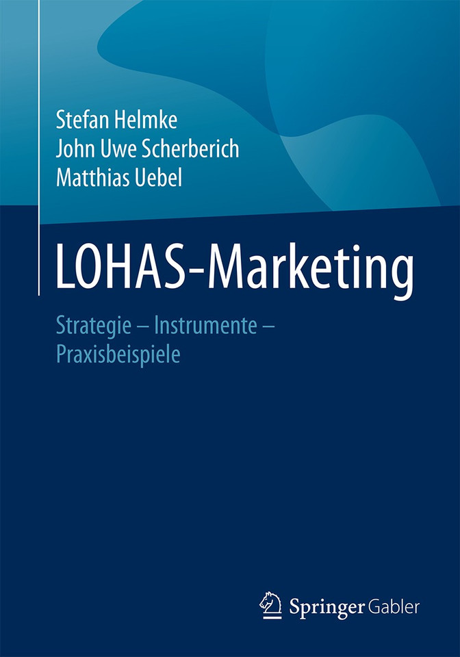 LOHAS-Marketing: Strategie – Instrumente – Praxisbeispiele book cover by Stefan Helmke, John Uwe Scherberich, Matthias Uebel