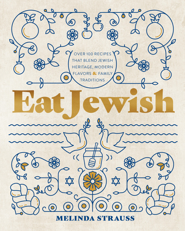Eat Jewish: Over 100 Recipes That Blend Jewish Heritage, Modern Flavors, and Family Traditions book cover by Melinda Strauss