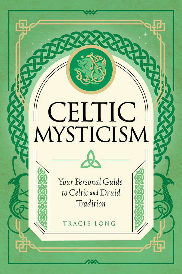 Celtic Mysticism: Your Personal Guide to Celtic and Druid Tradition (Mystic Traditions) book cover by Tracie Long