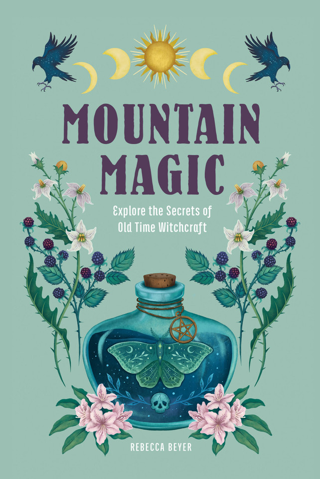 Mountain Magic: Explore the Secrets of Old Time Witchcraft (Modern Folk Magic) book cover by Rebecca Beyer