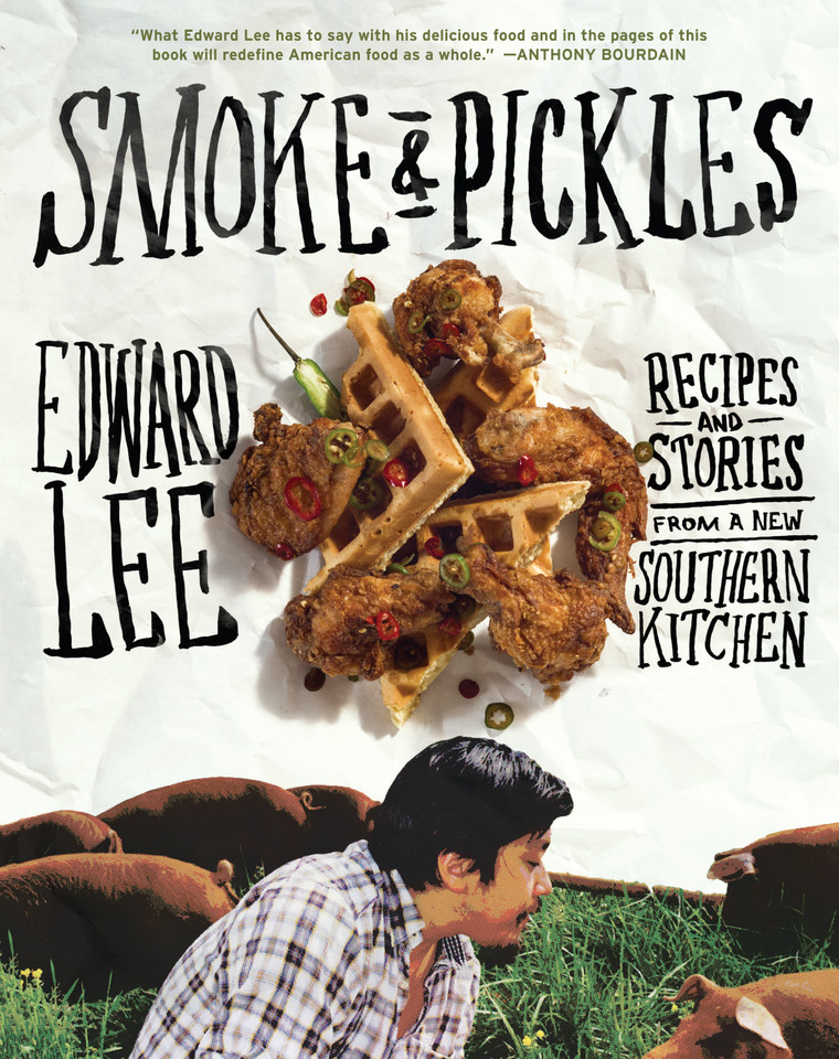 Smoke and Pickles: Recipes and Stories from a New Southern Kitchen book cover by Edward Lee