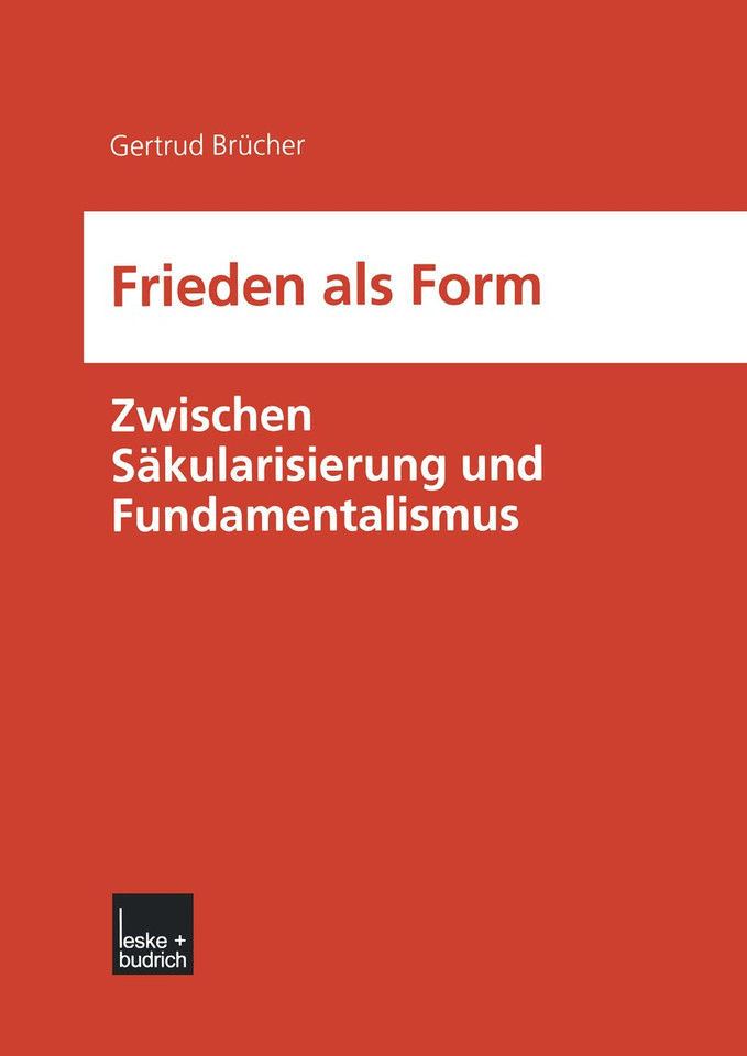 Frieden als Form: Zwischen Säkularisierung und Fundamentalismus book cover by Gertrud Brücher