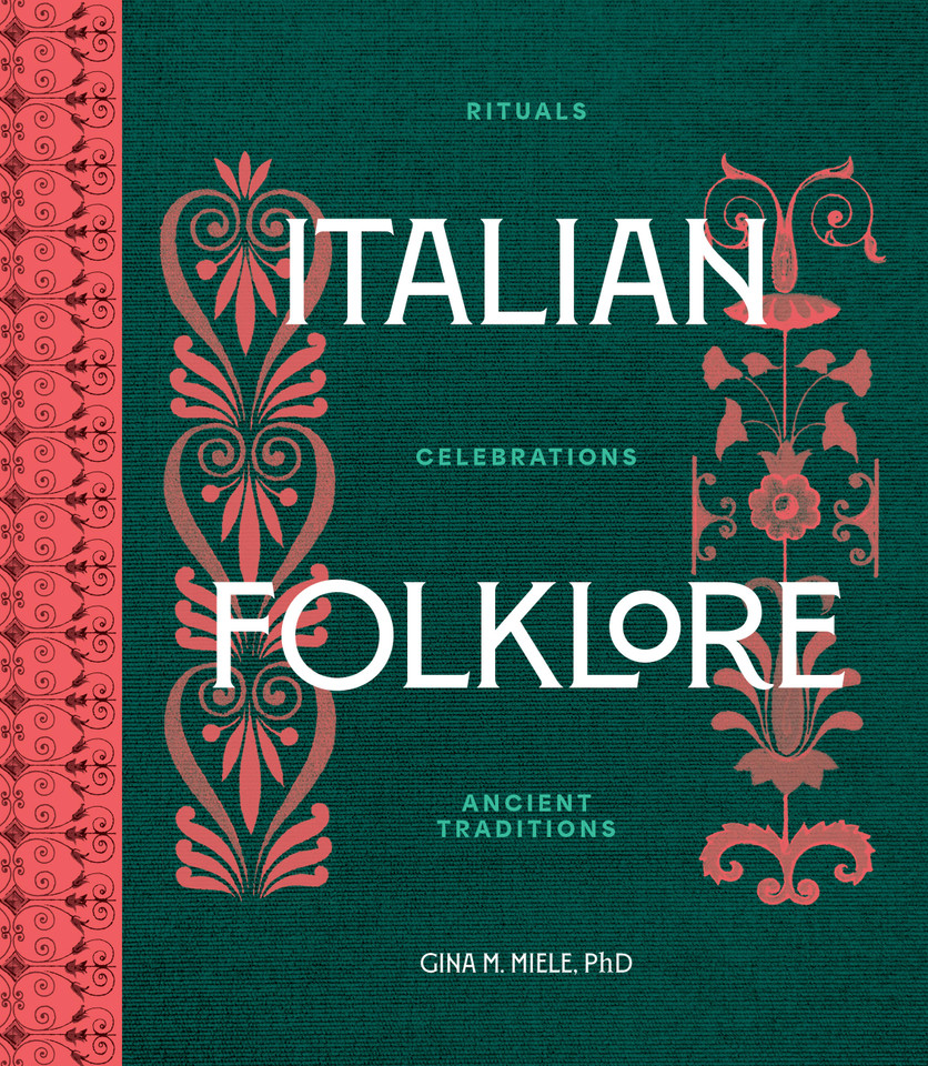 Italian Folklore: Rituals, Celebrations, and Ancient Traditions book cover by Gina M. Miele, PhD