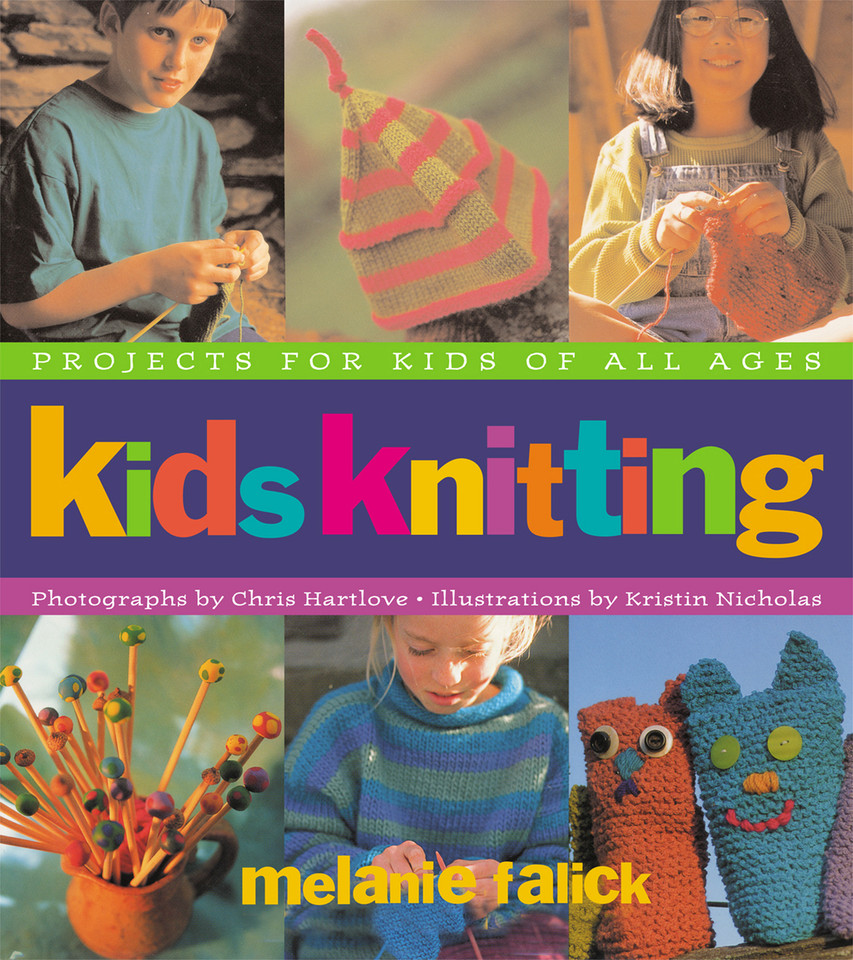 Kids Knitting: Projects for Kids of all Ages book cover by Melanie Falick