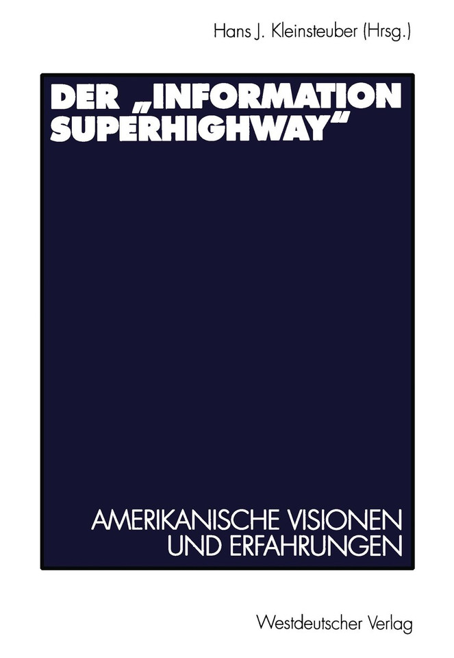 Der „Information Superhighway“: Amerikanische Visionen und Erfahrungen book cover by 