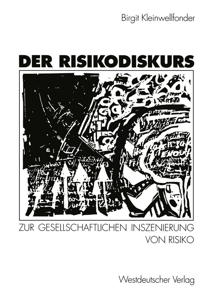 Der Risikodiskurs: Zur gesellschaftlichen Inszenierung von Risiko book cover by Birgit Kleinwellfonder