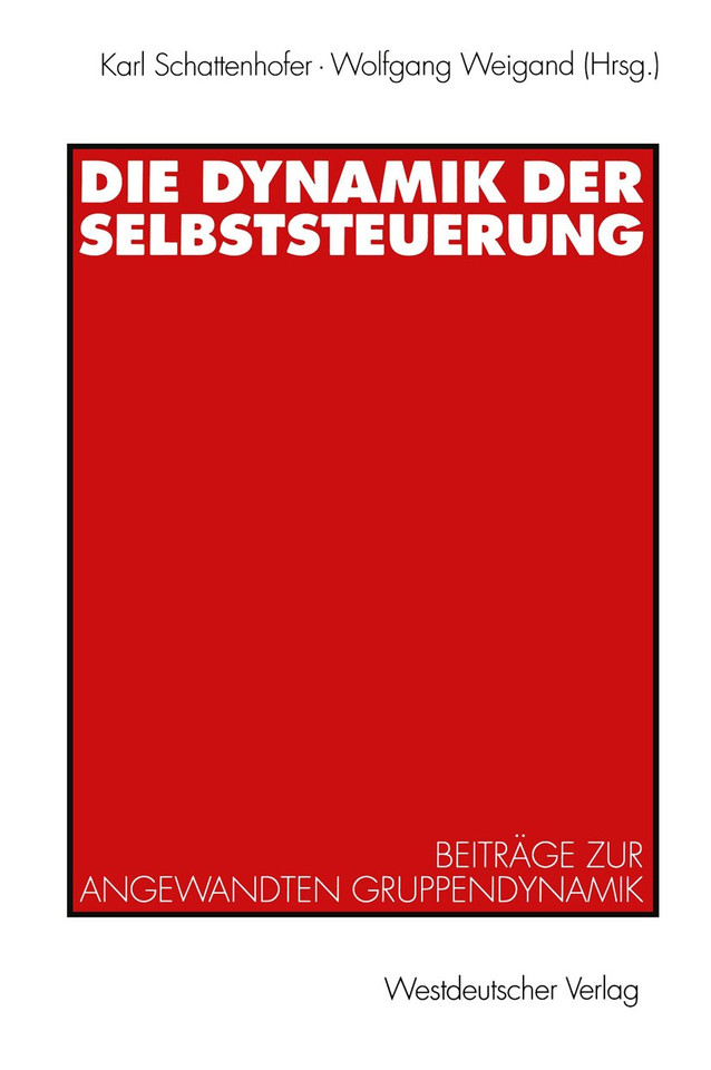 Die Dynamik der Selbststeuerung: Beiträge zur angewandten Gruppendynamik book cover by 