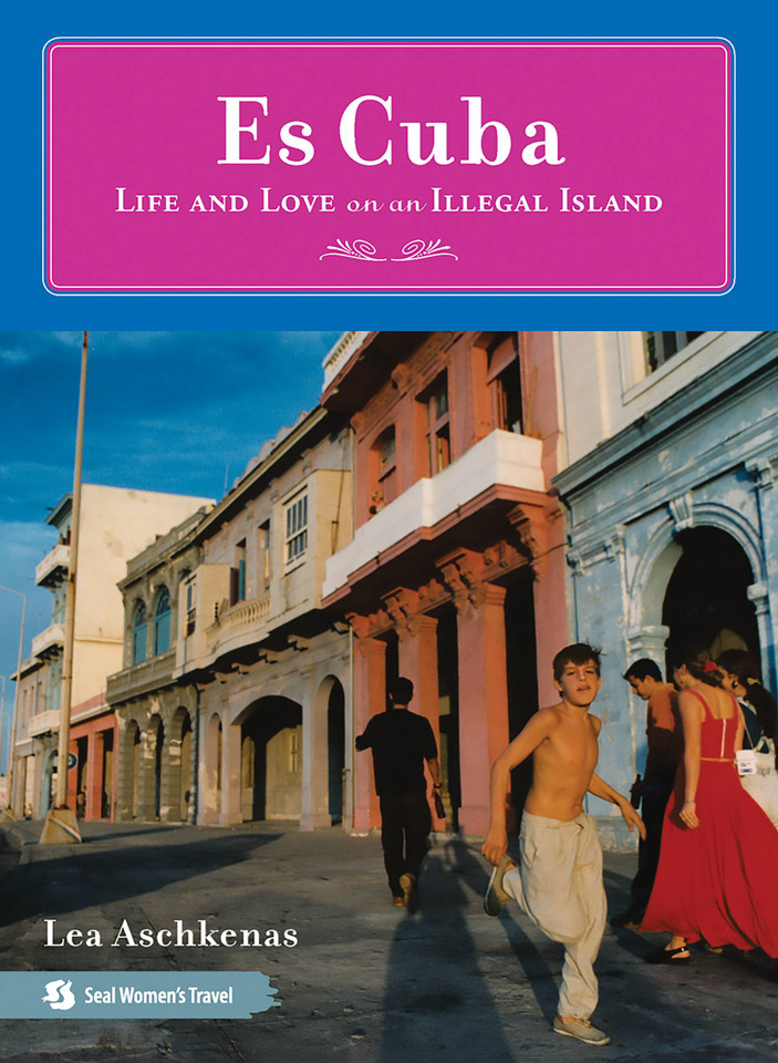 Es Cuba: Life and Love on an Illegal Island book cover by Lea Aschkenas