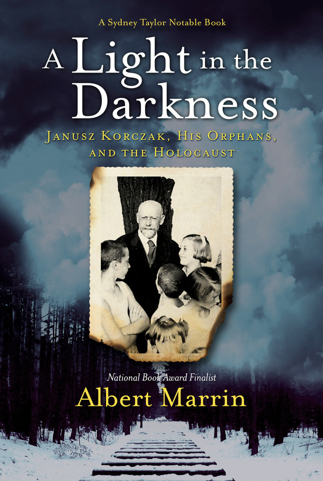A Light in the Darkness: Janusz Korczak, His Orphans, and the Holocaust book cover by Albert Marrin