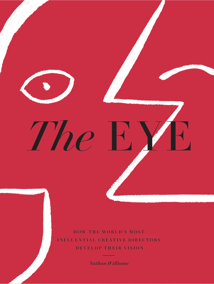 The Eye: How the World’s Most Influential Creative Directors Develop Their Vision book cover by Nathan Williams