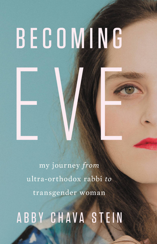 Becoming Eve: My Journey from Ultra-Orthodox Rabbi to Transgender Woman book cover by Abby Stein