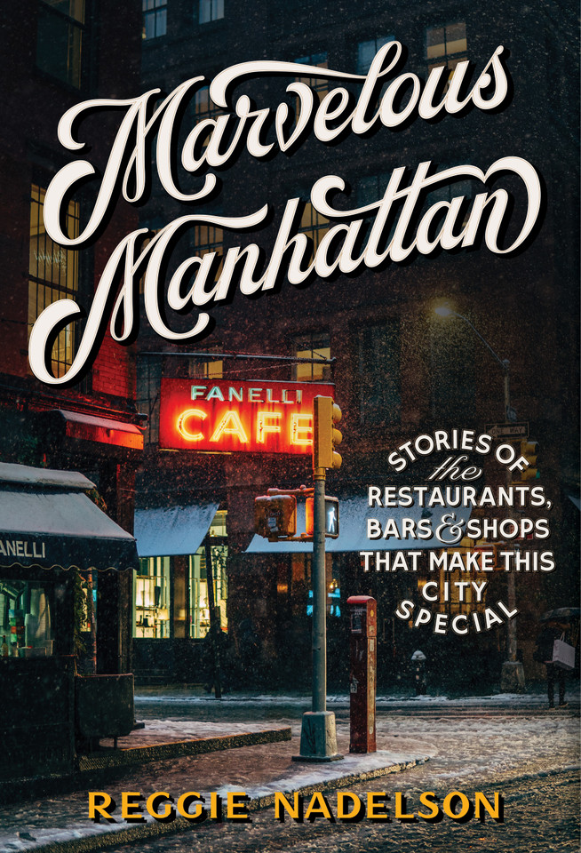 Marvelous Manhattan: Stories of the Restaurants, Bars, and Shops That Make This City Special book cover by Reggie Nadelson
