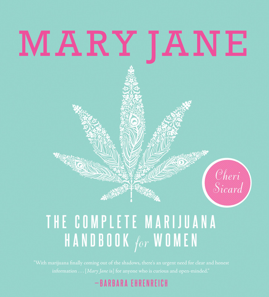 Mary Jane: The Complete Marijuana Handbook for Women book cover by Cheri Sicard