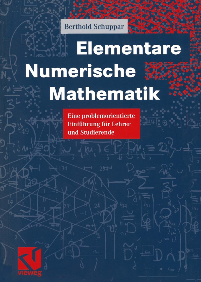 Elementare Numerische Mathematik: Eine problemorientierte Einführung für Lehrer und Studierende book cover by Berthold Schuppar