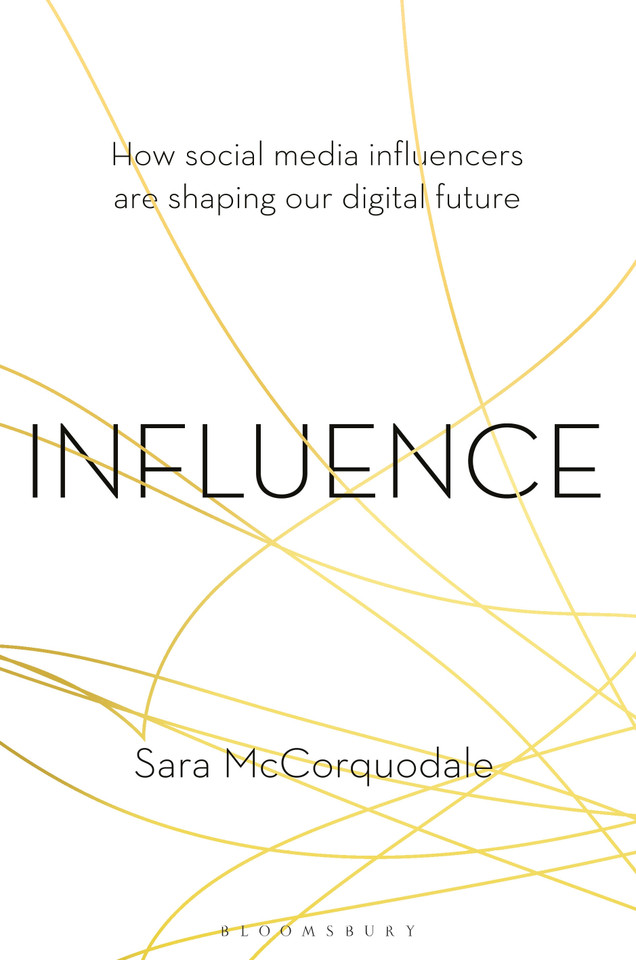 Influence: How social media influencers are shaping our digital future book cover by Sara McCorquodale
