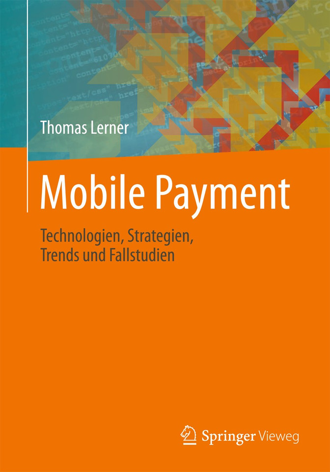 Mobile Payment: Technologien, Strategien, Trends und Fallstudien book cover by Thomas Lerner