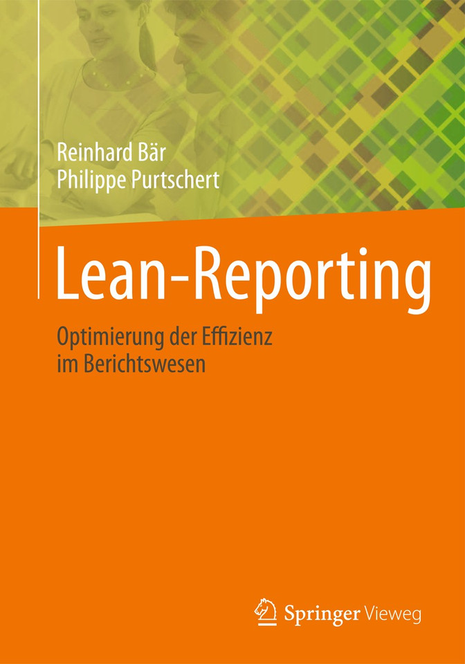 Lean-Reporting: Optimierung der Effizienz im Berichtswesen book cover by Reinhard Bär, Philippe Purtschert