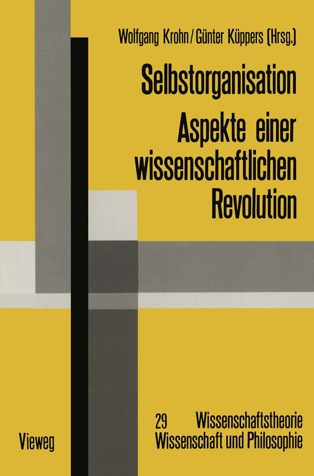 Selbstorganisation: Aspekte einer wissenschaftlichen Revolution (Wissenschaftstheorie, Wissenschaft und Philosophie #29) book cover by Wolfgang Krohn