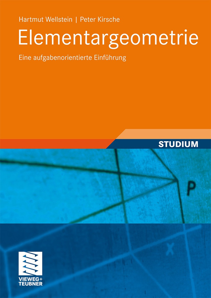 Elementargeometrie: Eine aufgabenorientierte Einführung (Mathematik-ABC für das Lehramt) book cover by Hartmut Wellstein, Peter Kirsche