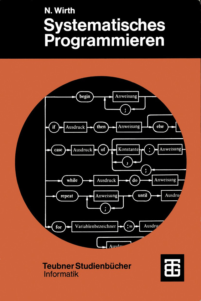 Systematisches Programmieren: Eine Einführung (Leitfäden der angewandten Mathematik und Mechanik - Teubner Studienbücher #17) book cover by 
