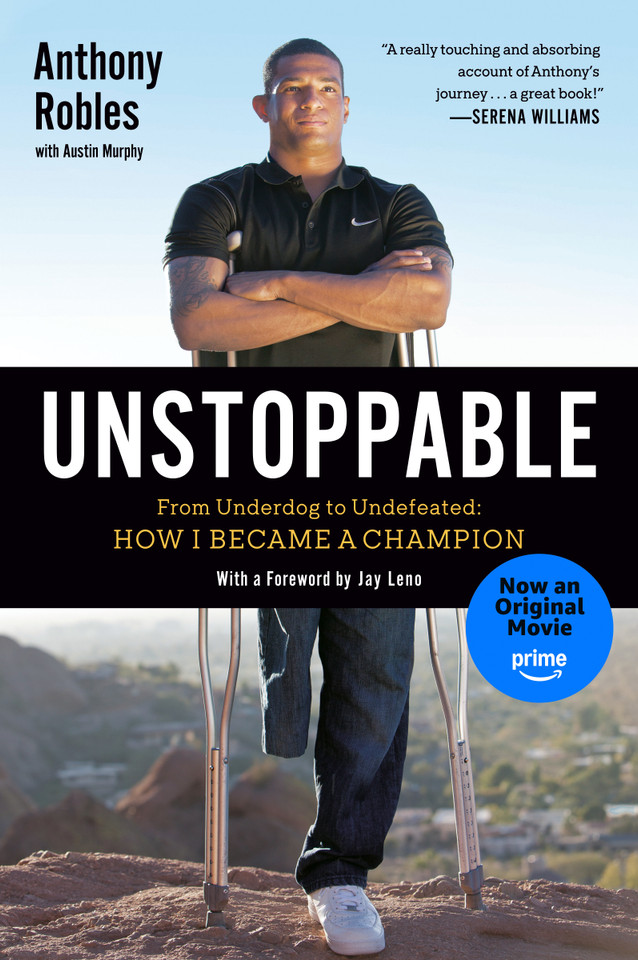 Unstoppable: From Underdog to Undefeated: How I Became a Champion book cover by Anthony Robles