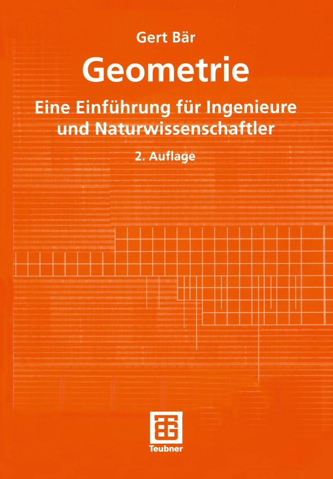 Geometrie: Eine Einführung für Ingenieure und Naturwissenschaftler (Mathematik für Ingenieure und Naturwissenschaftler, Ökonomen und Landwirte) book cover by Gert Bär