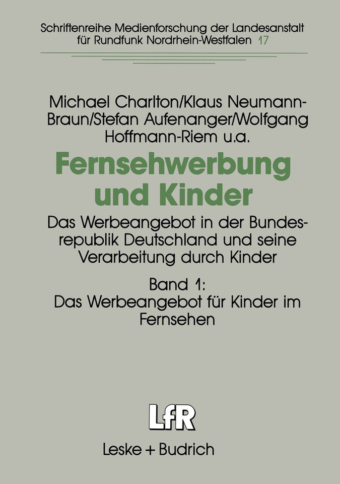 Fernsehwerbung und Kinder: Das Werbeangebot in der Bundesrepublik Deutschland und seine Verarbeitung durch Kinder Band 1: Das Werbeangebot für Kinder im Fernsehen book cover by Michael Charlton, Klaus Neumann-Braun, Stefan Aufenanger, Wolfgang Hoffmann-Riem
