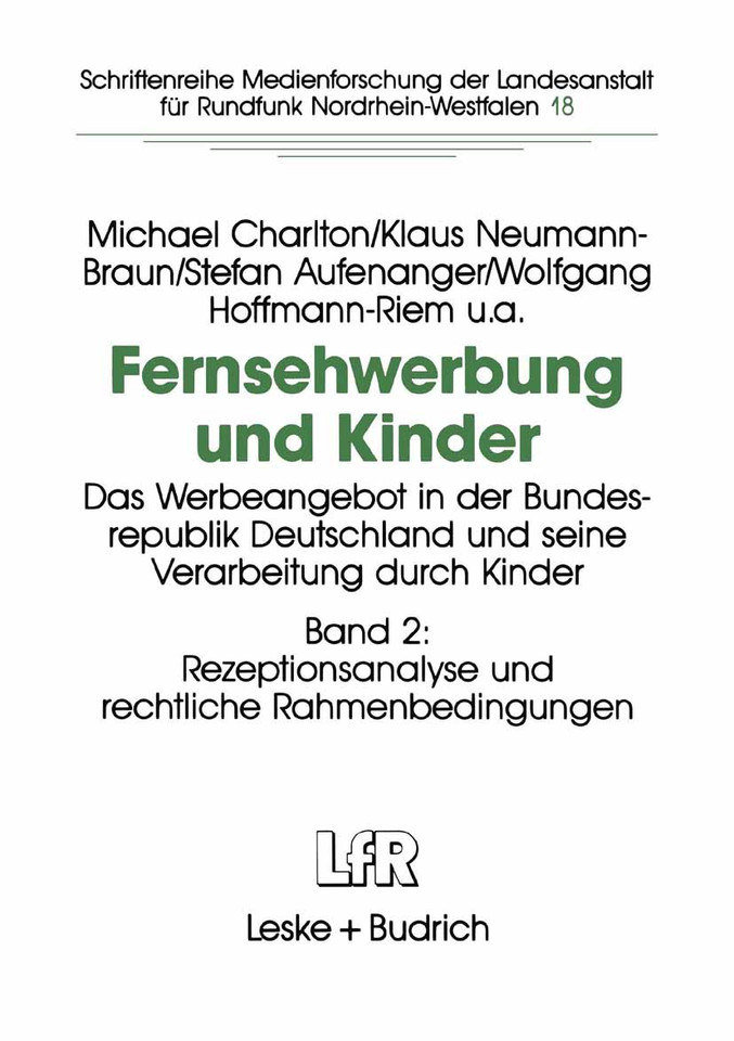 Fernsehwerbung und Kinder: Das Werbeangebot in der Bundesrepublik Deutschland und seine Verarbeitung durch Kinder Band 2: Rezeptionsanalyse und rechtliche Rahmenbedingungen book cover by Michael Charlton, Klaus Neumann-Braun, Stefan Aufenanger, Wolfgang Hoffmann-Riem