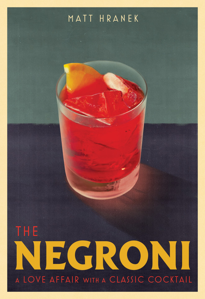 The Negroni: A Love Affair with a Classic Cocktail book cover by Matt Hranek