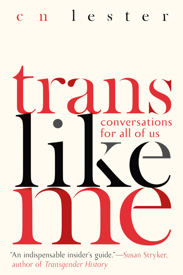 Trans Like Me: Conversations for All of Us book cover by CN Lester