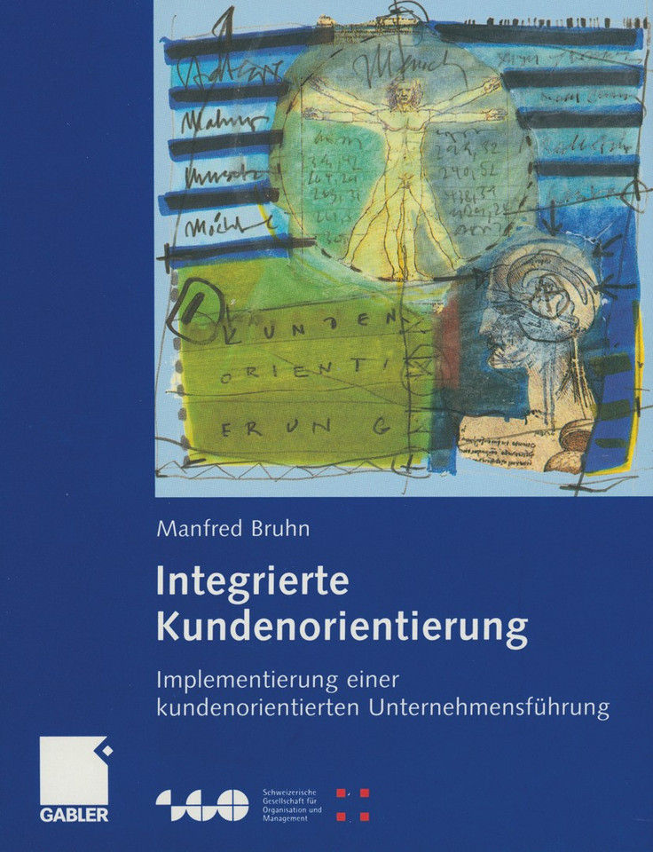 Integrierte Kundenorientierung: Implementierung einer kundenorientierten Unternehmensführung (Schweizerische Gesellschaft für Organisation und Management) book cover by Manfred Bruhn