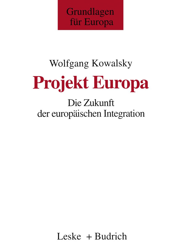 Projekt Europa: Die Zukunft der europäischen Integration (Grundlagen für Europa #2) book cover by Wolfgang Kowalsky