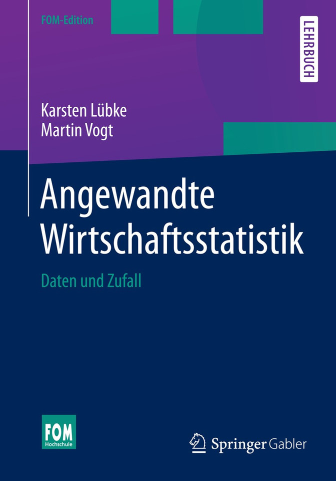 Angewandte Wirtschaftsstatistik: Daten und Zufall (FOM-Edition) book cover by Karsten Lübke, Martin Vogt