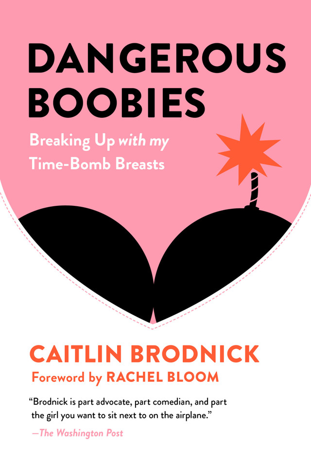 Dangerous Boobies: Breaking Up with My Time-Bomb Breasts book cover by Caitlin Brodnick