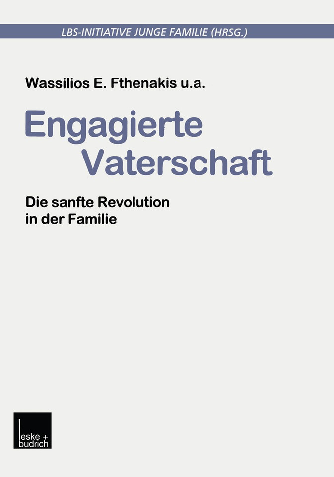 Engagierte Vaterschaft: Die sanfte Revolution in der Familie (Buchreihe der LBS-Initiative Junge Familie) book cover by 