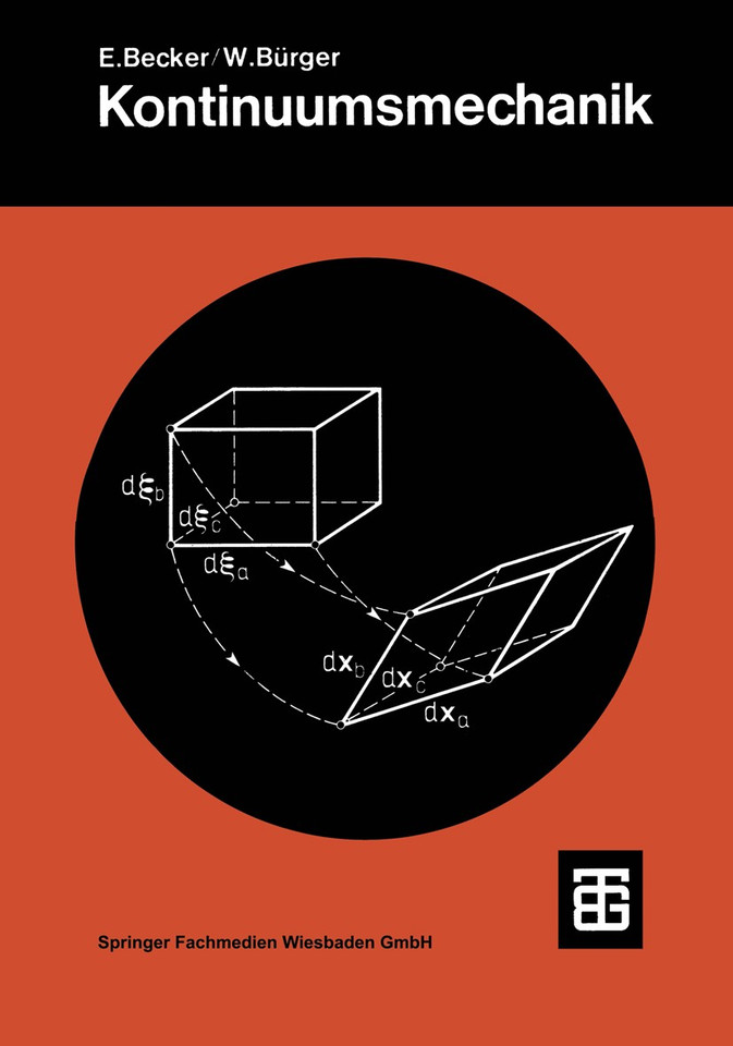 Kontinuumsmechanik: Eine Einführung in die Grundlagen und einfache Anwendungen (Leitfäden der angewandten Mathematik und Mechanik #20) book cover by E. Becker, W. Bürger
