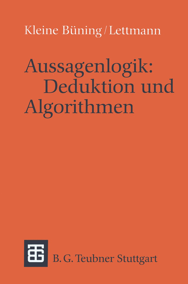 Aussagenlogik: Deduktion und Algorithmen: Deduktion und Algorithmen (Leitfäden und Monographien der Informatik) book cover by Theodor Lettmann