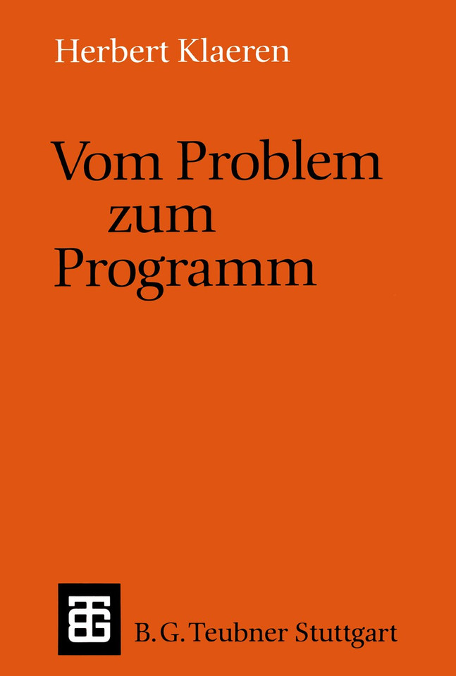 Vom Problem zum Programm: Eine Einführung in die Informatik (Leitfäden und Monographien der Informatik) book cover by Herbert Klaeren