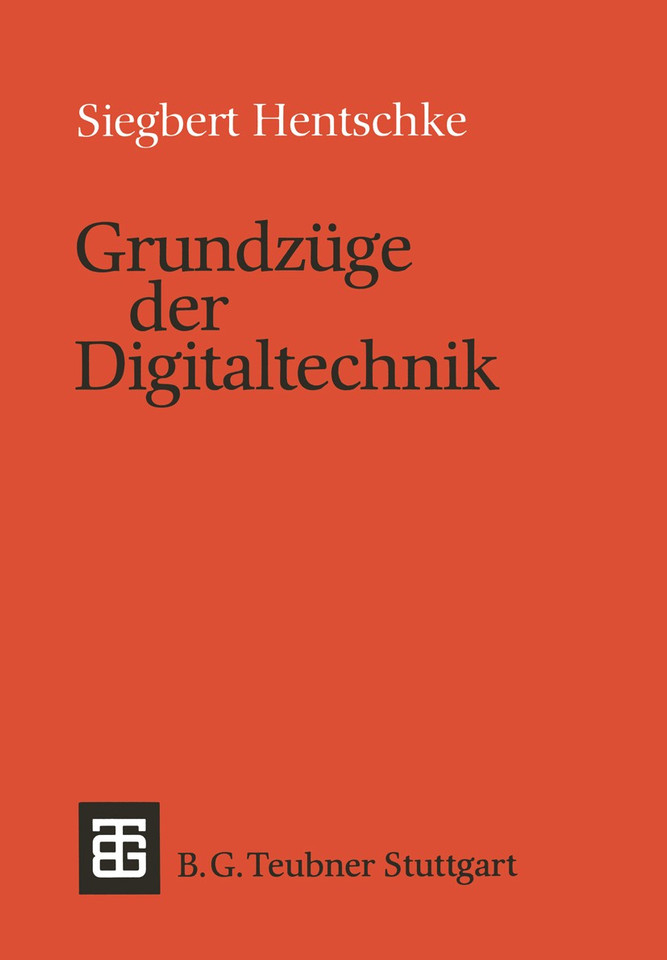 Grundzüge der Digitaltechnik (Leitfäden und Monographien der Informatik) book cover by Siegbert Hentschke