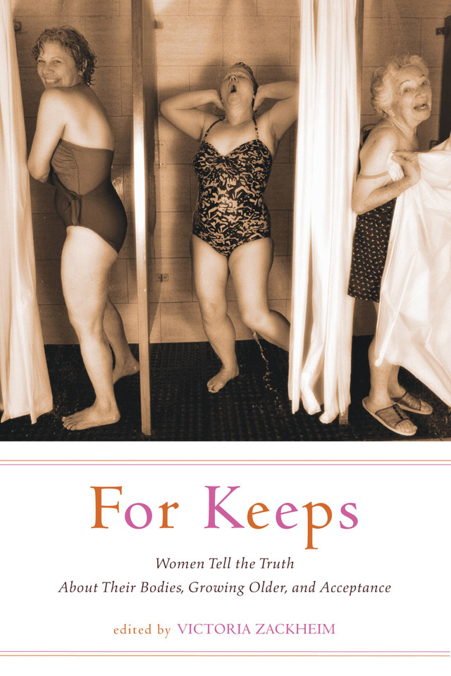 For Keeps: Women Tell the Truth About Their Bodies, Growing Older, and Acceptance book cover by 