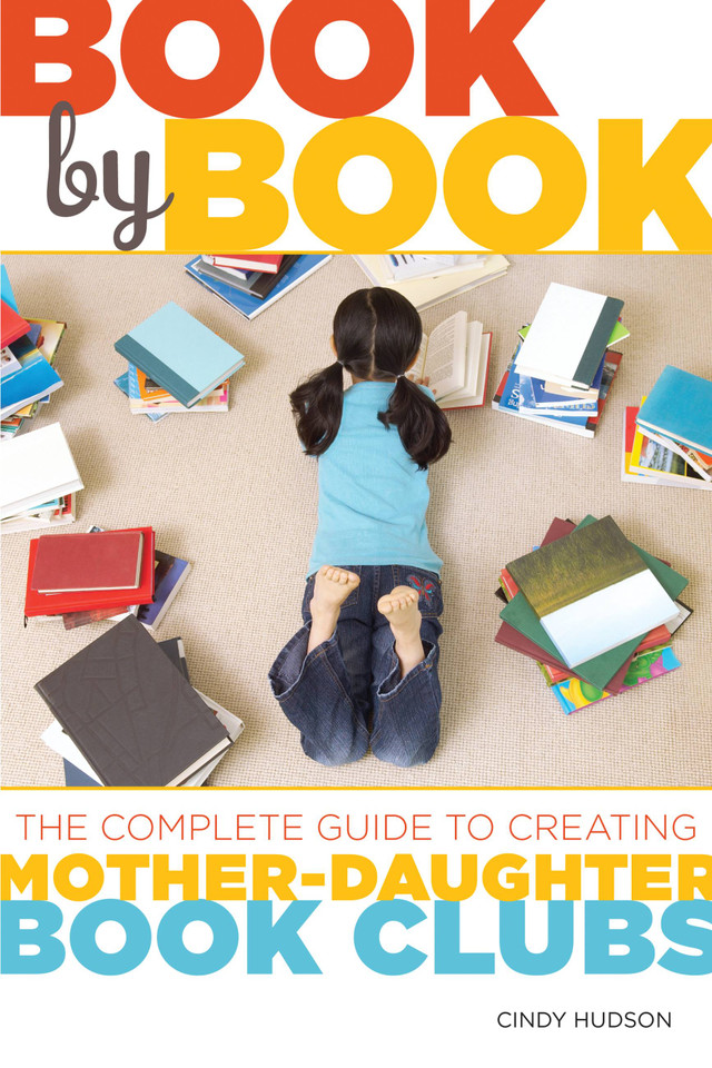 Book by Book: The Complete Guide to Creating Mother-Daughter Book Clubs book cover by Cindy Hudson