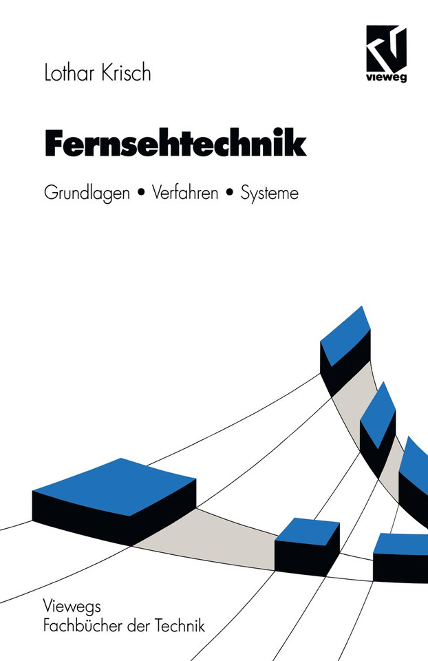 Fernsehtechnik: Grundlagen Verfahren Systeme (Nachrichtentechnik) book cover by Lothar Krisch