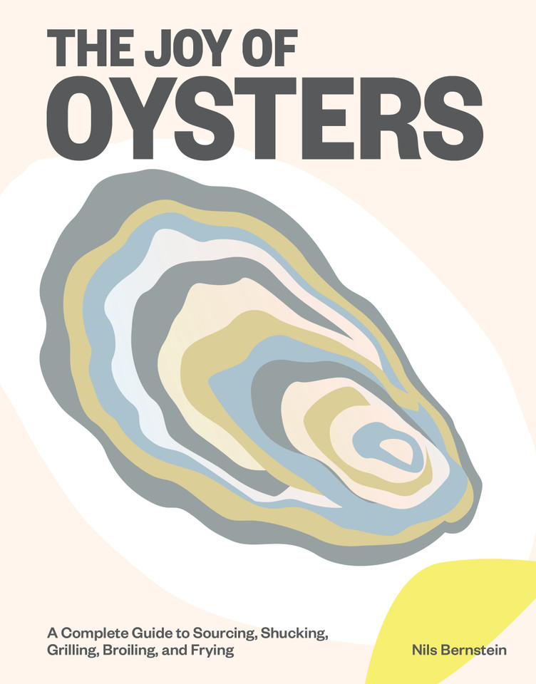 The Joy of Oysters: A Complete Guide to Sourcing, Shucking, Grilling, Broiling, and Frying book cover by Nils Bernstein