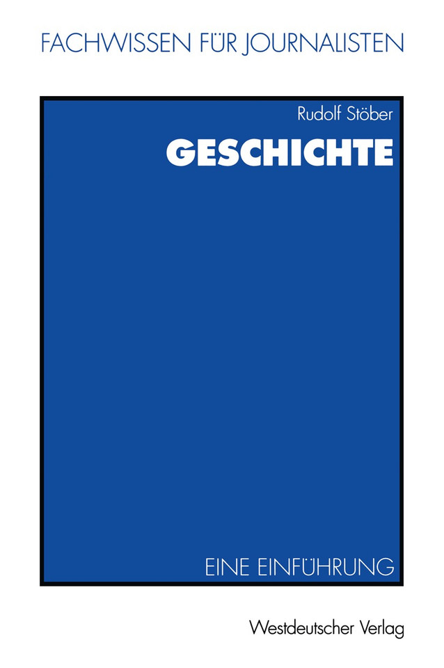 Geschichte: Eine Einführung (Fachwissen für Journalisten) book cover by Rudolf Stöber