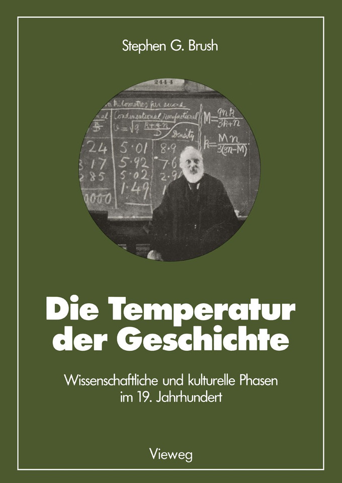 Die Temperatur der Geschichte: Wissenschaftliche und kulturelle Phasen im 19. Jahrhundert (Facetten der Physik #24) book cover by Stephen G. Brush