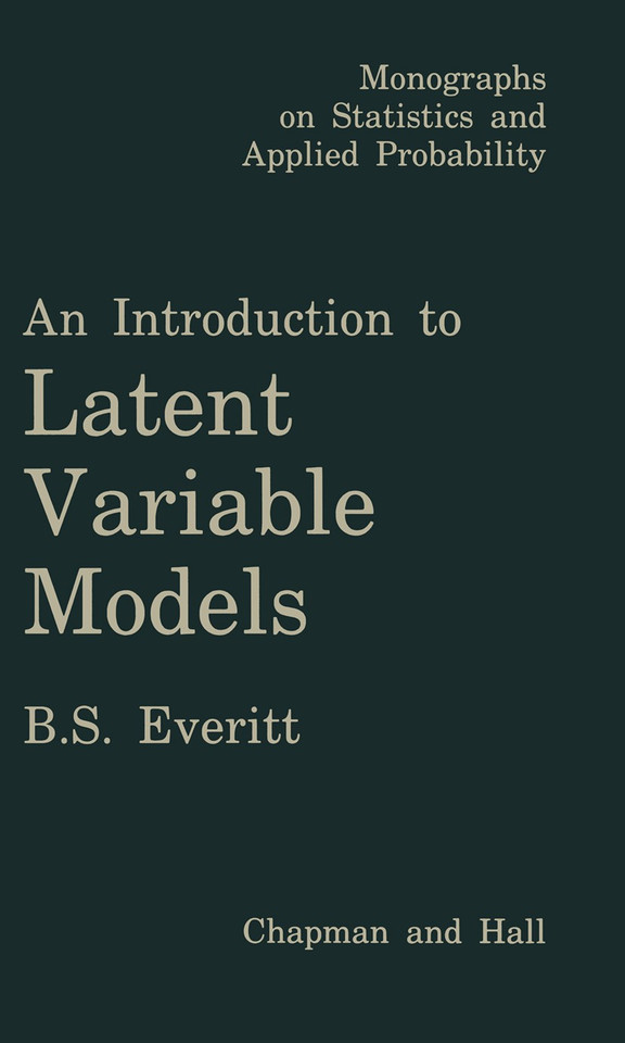 An Introduction to Latent Variable Models (Monographs on Statistics and Applied Probability) book cover by B. Everett