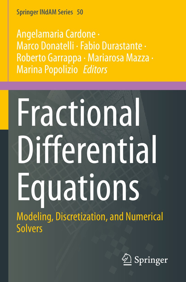 Fractional Differential Equations: Modeling, Discretization, and Numerical Solvers (Springer INdAM Series #50) book cover by 