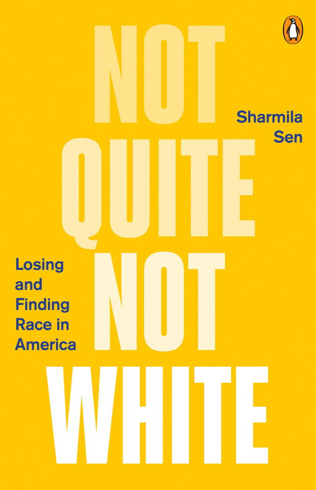 Not Quite Not White: Losing and Finding Race in America book cover by Sharmila Sen