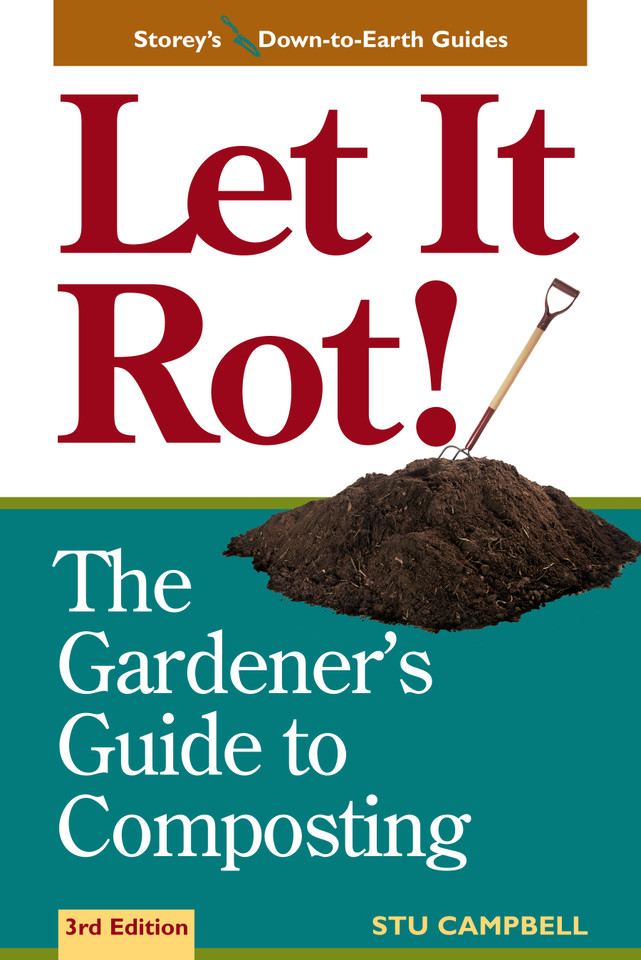 Let It Rot!: The Gardener's Guide to Composting (Third Edition) book cover by Stu Campbell