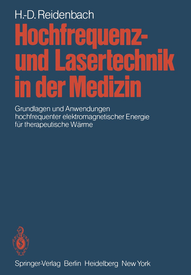 Hochfrequenz- und Lasertechnik in der Medizin: Grundlagen und Anwendungen hochfrequenter elektromagnetischer Energie für therapeutische Wärme book cover by Hans-Dieter Reidenbach